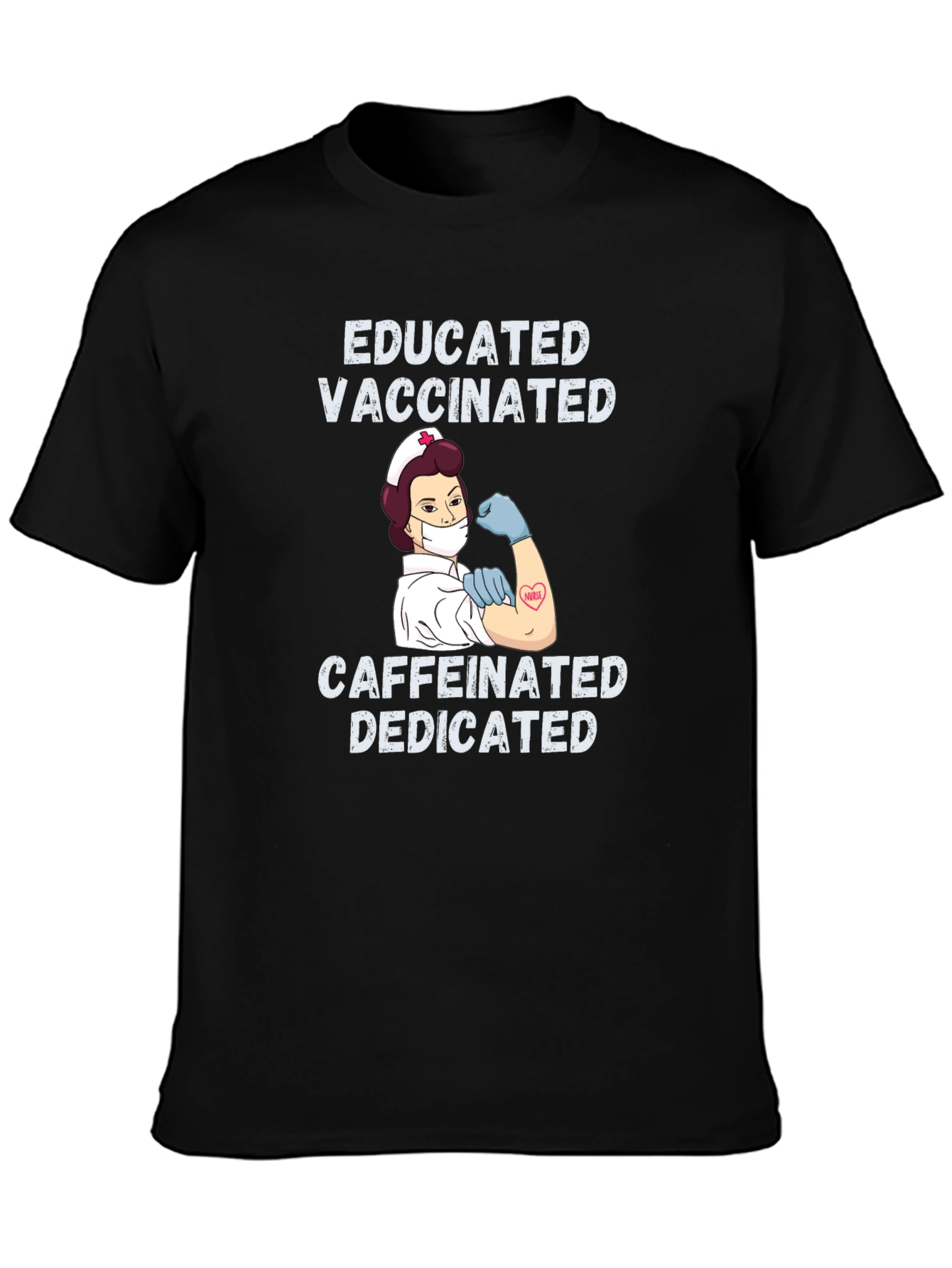 Educated Vaccinated Caffeinated Dedicated Nurse T-Shirt