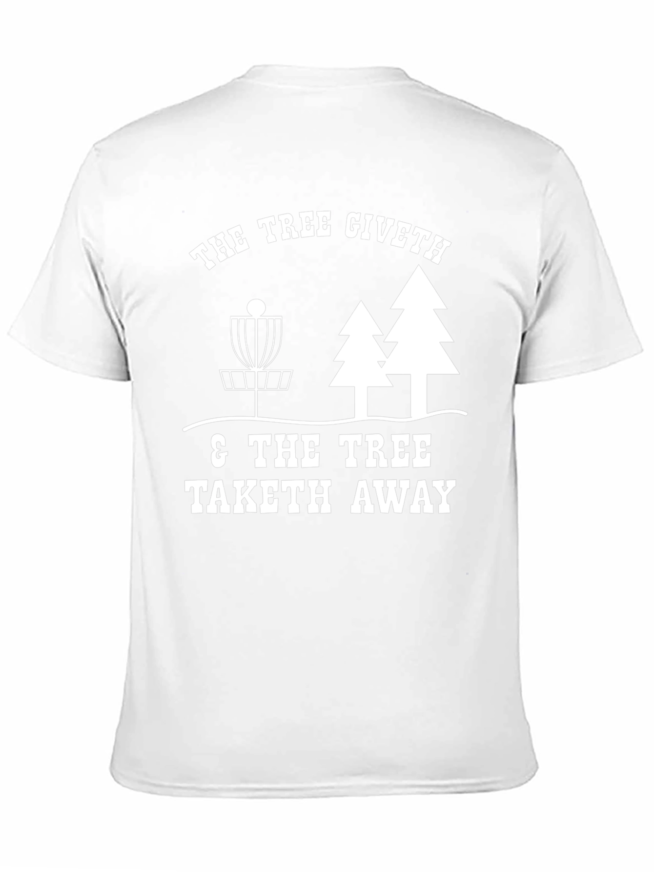Tree Giveth Disc Golf T-Shirt