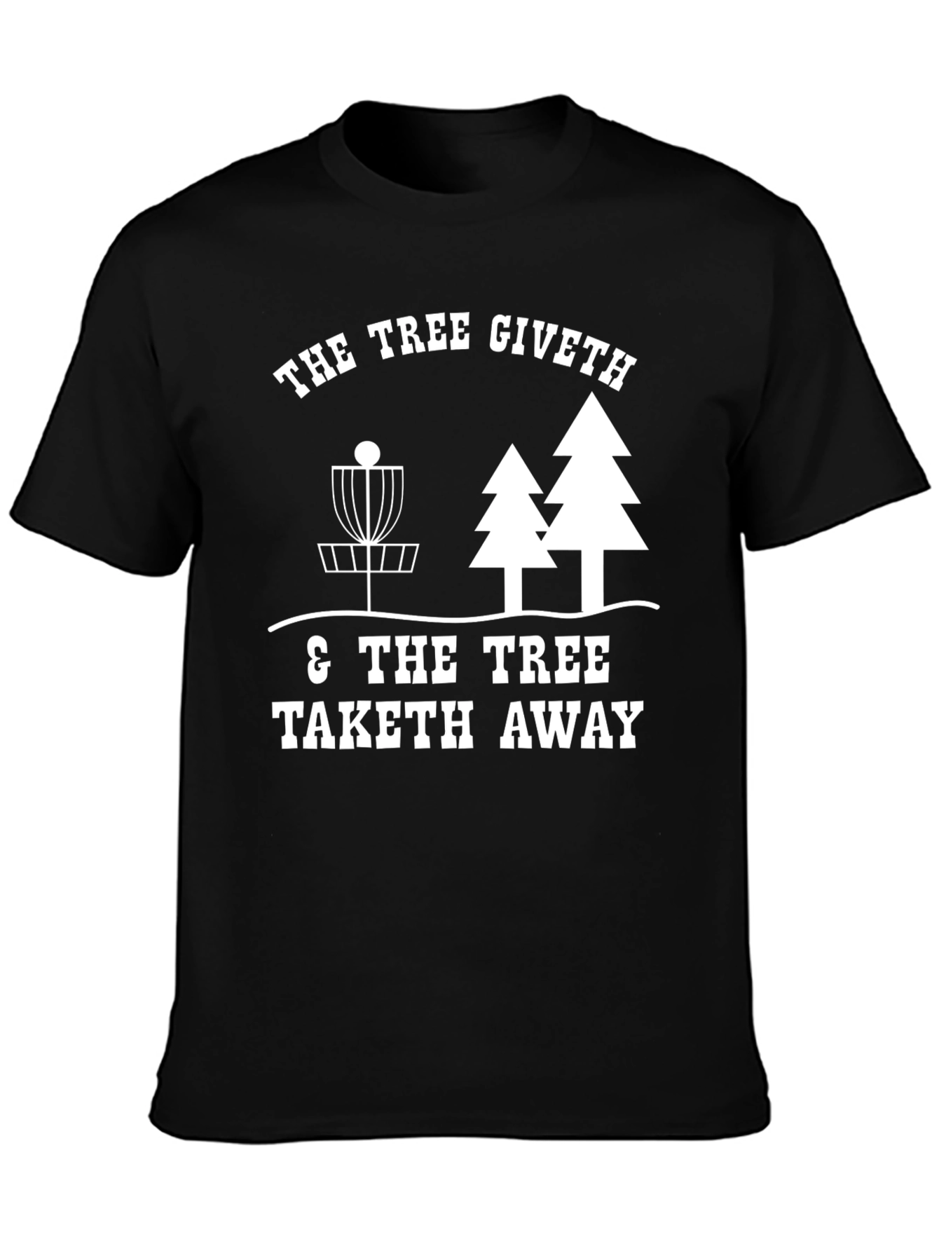 Tree Giveth Disc Golf T-Shirt