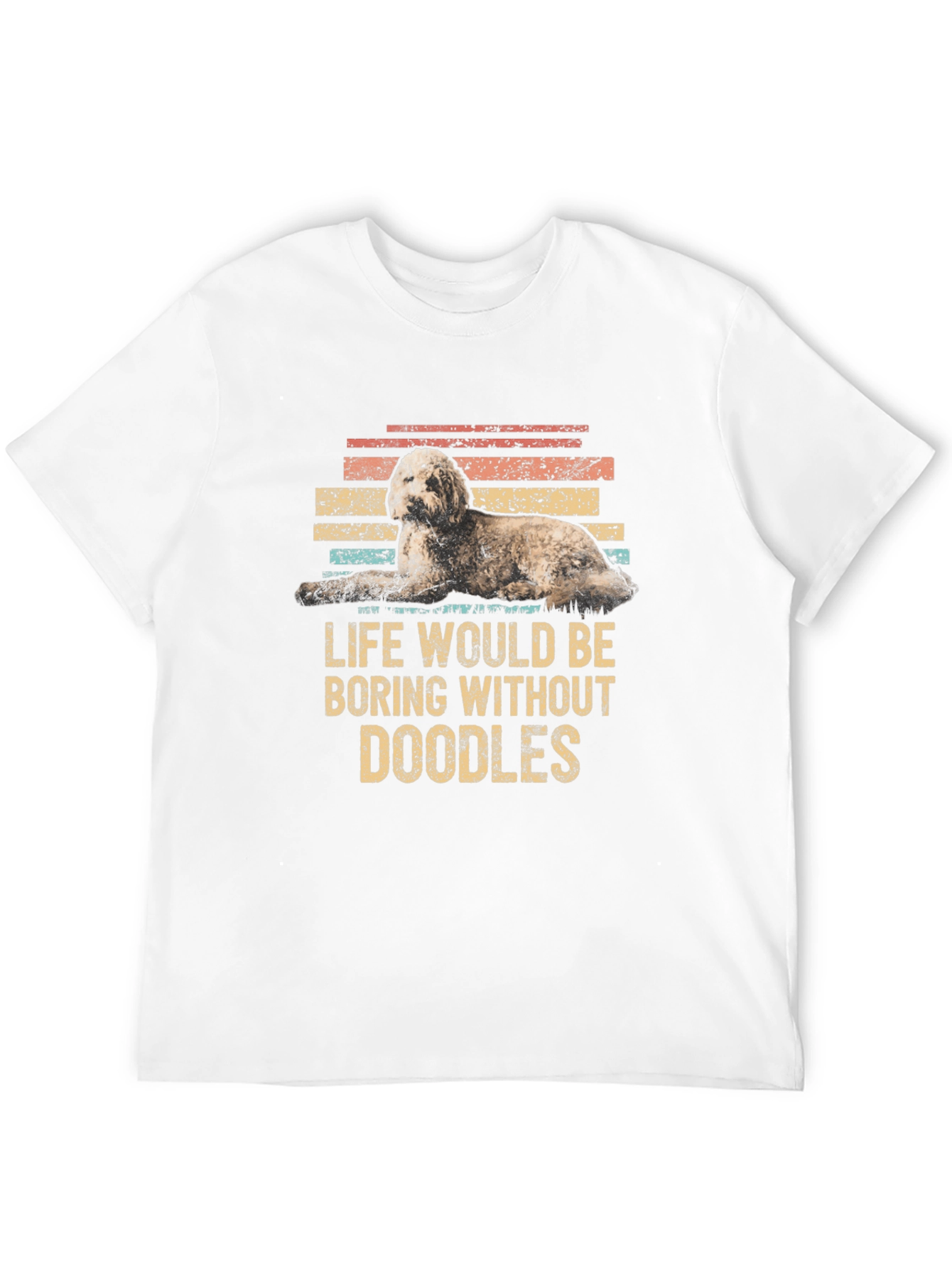Doodle Dog T-Shirt - Life Would Be Boring