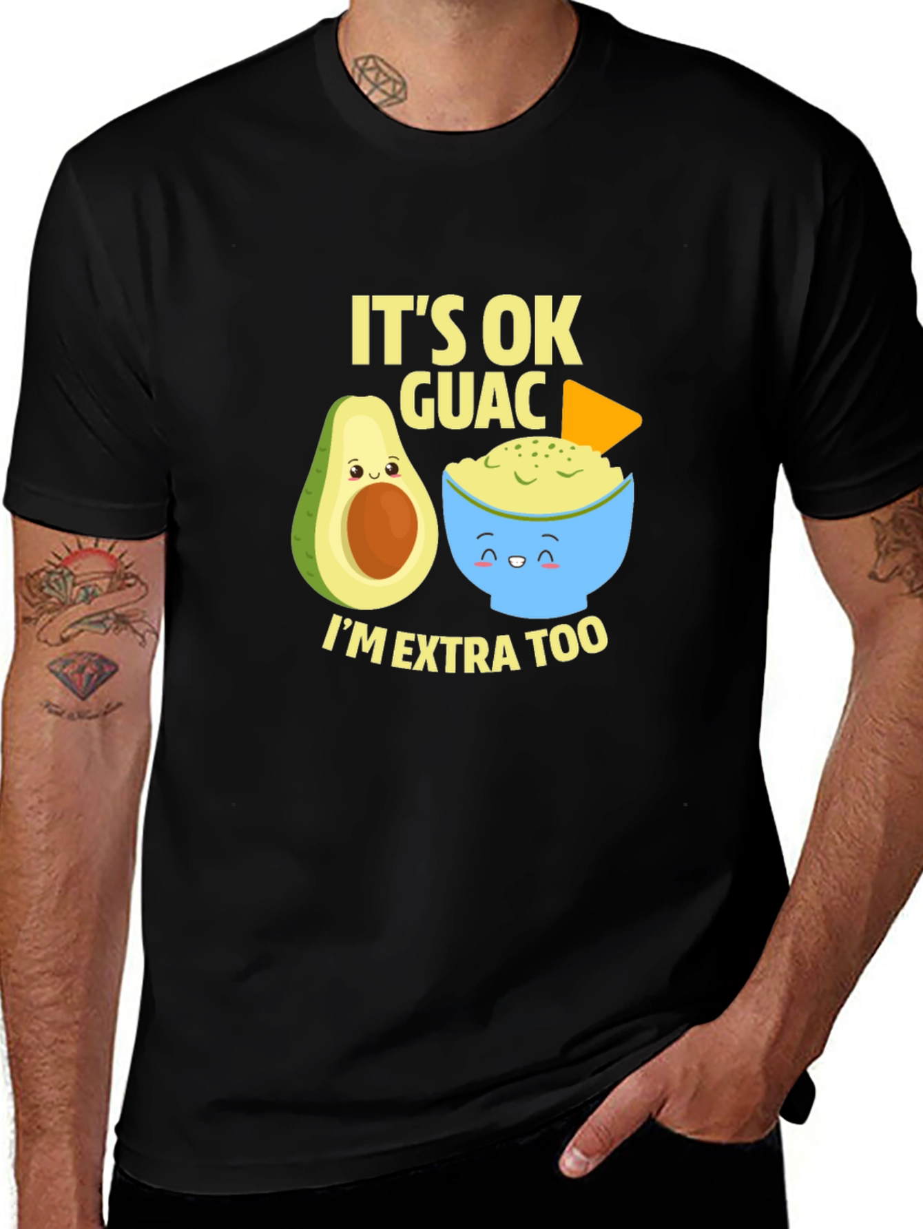 Its Ok Guac Im Extra Too T-Shirt