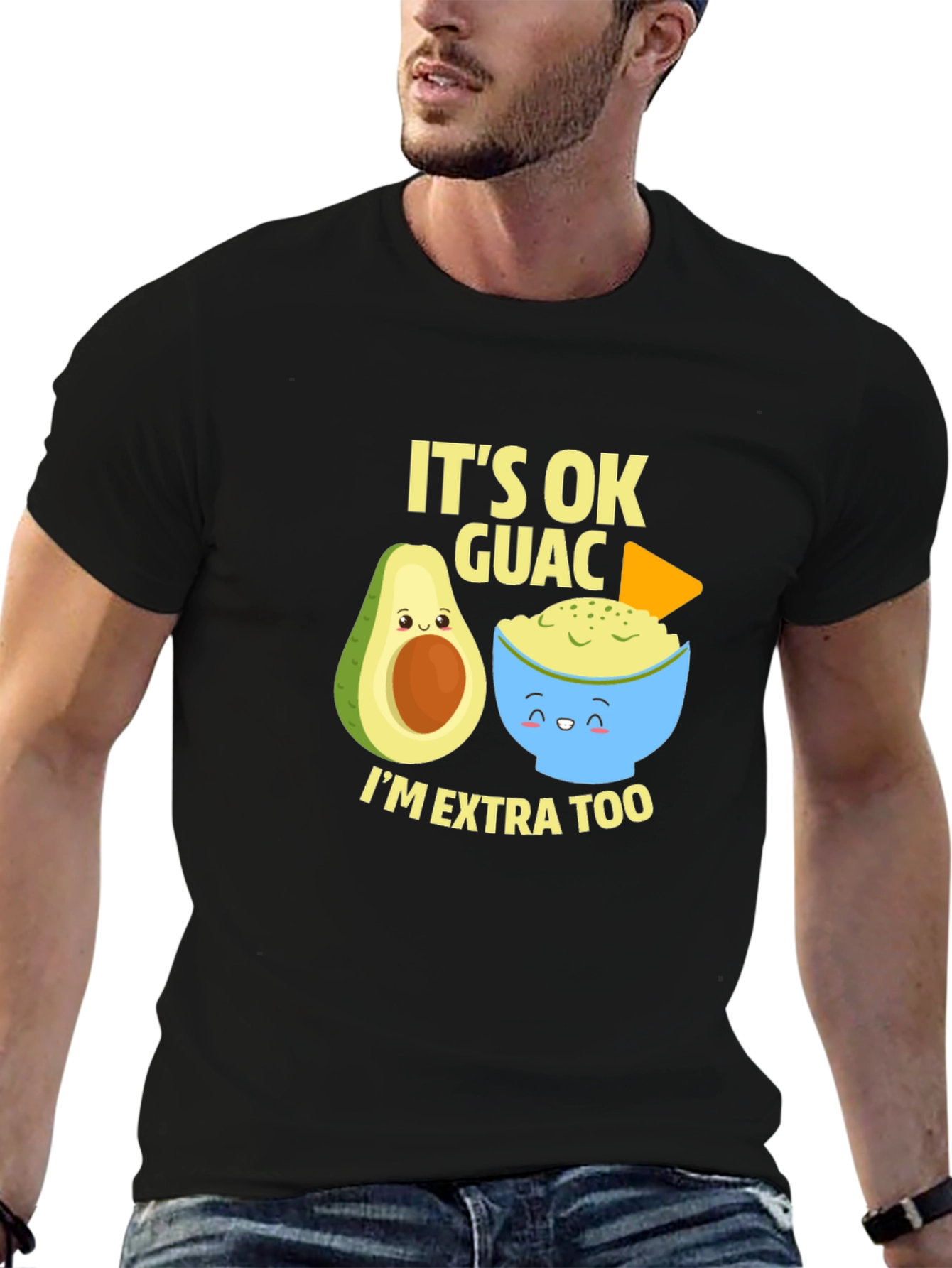 Its Ok Guac Im Extra Too T-Shirt