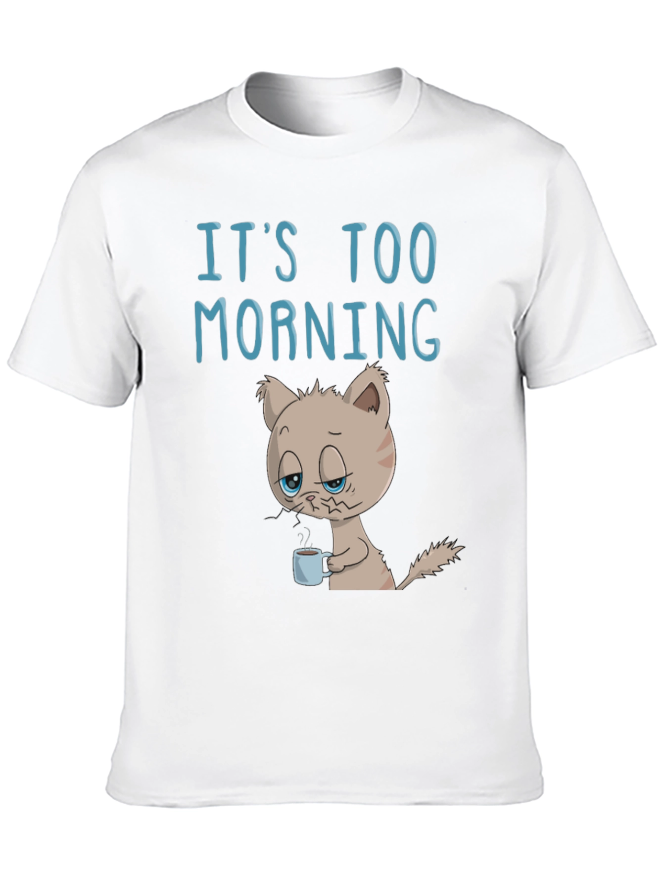 Its Too Morning Funny Cat T-Shirt