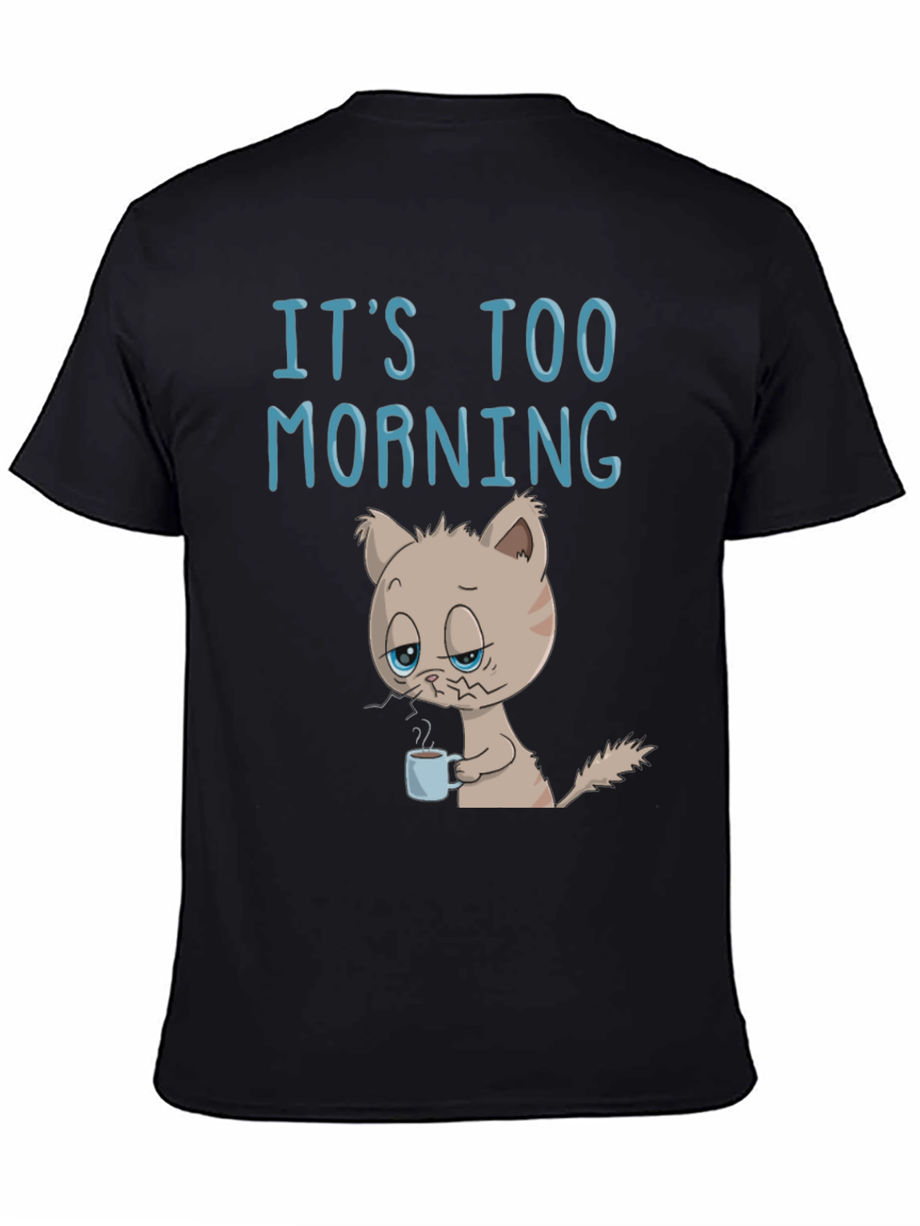 Its Too Morning Funny Cat T-Shirt