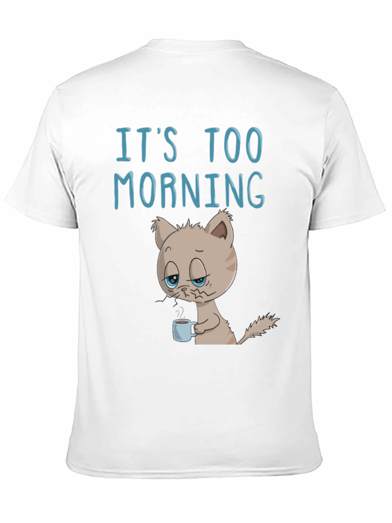 Its Too Morning Funny Cat T-Shirt
