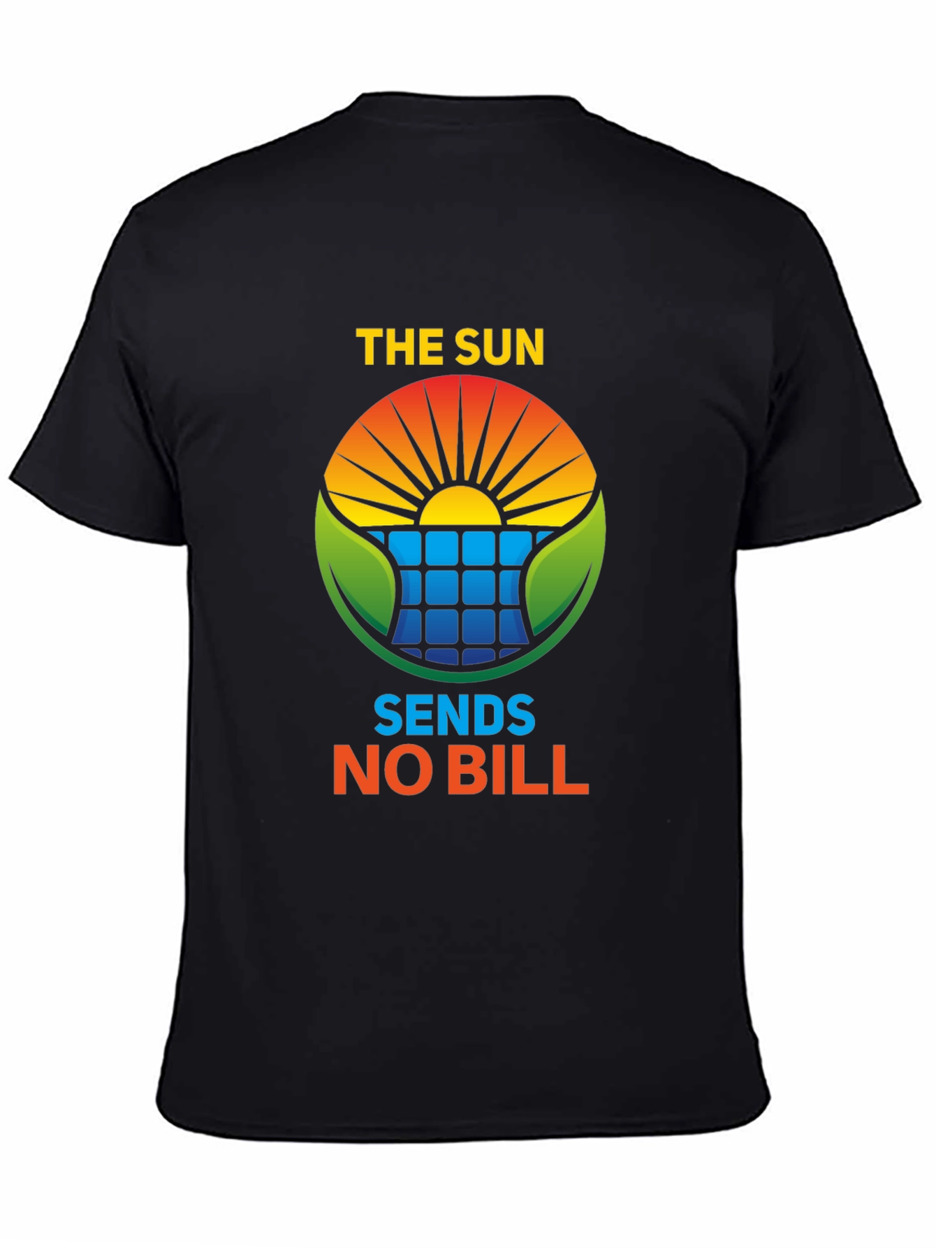 Eco-Friendly The Sun Sends No Bill Solar Energy T-Shirt