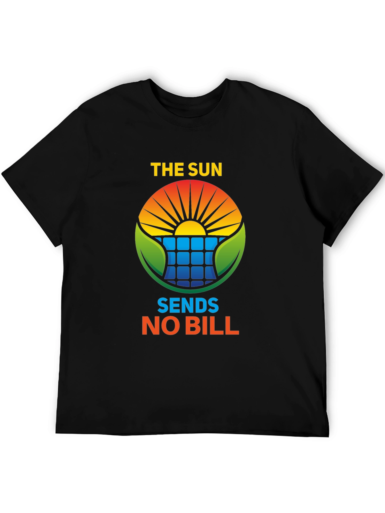 Eco-Friendly The Sun Sends No Bill Solar Energy T-Shirt