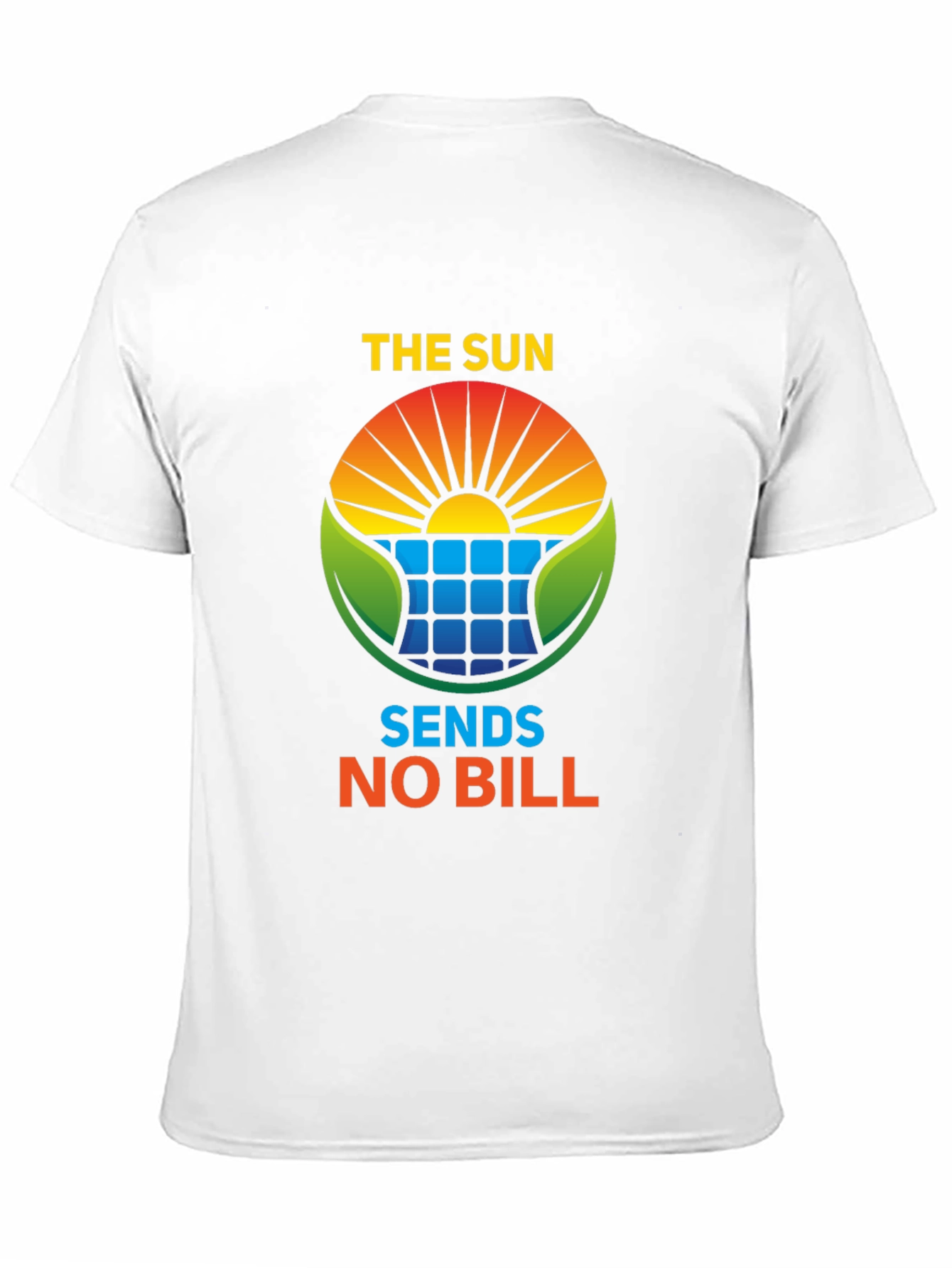 Eco-Friendly The Sun Sends No Bill Solar Energy T-Shirt