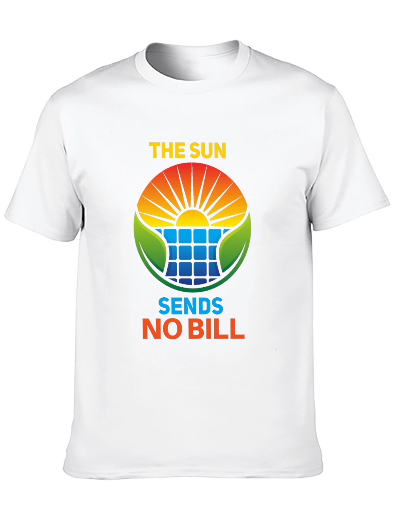 Eco-Friendly The Sun Sends No Bill Solar Energy T-Shirt