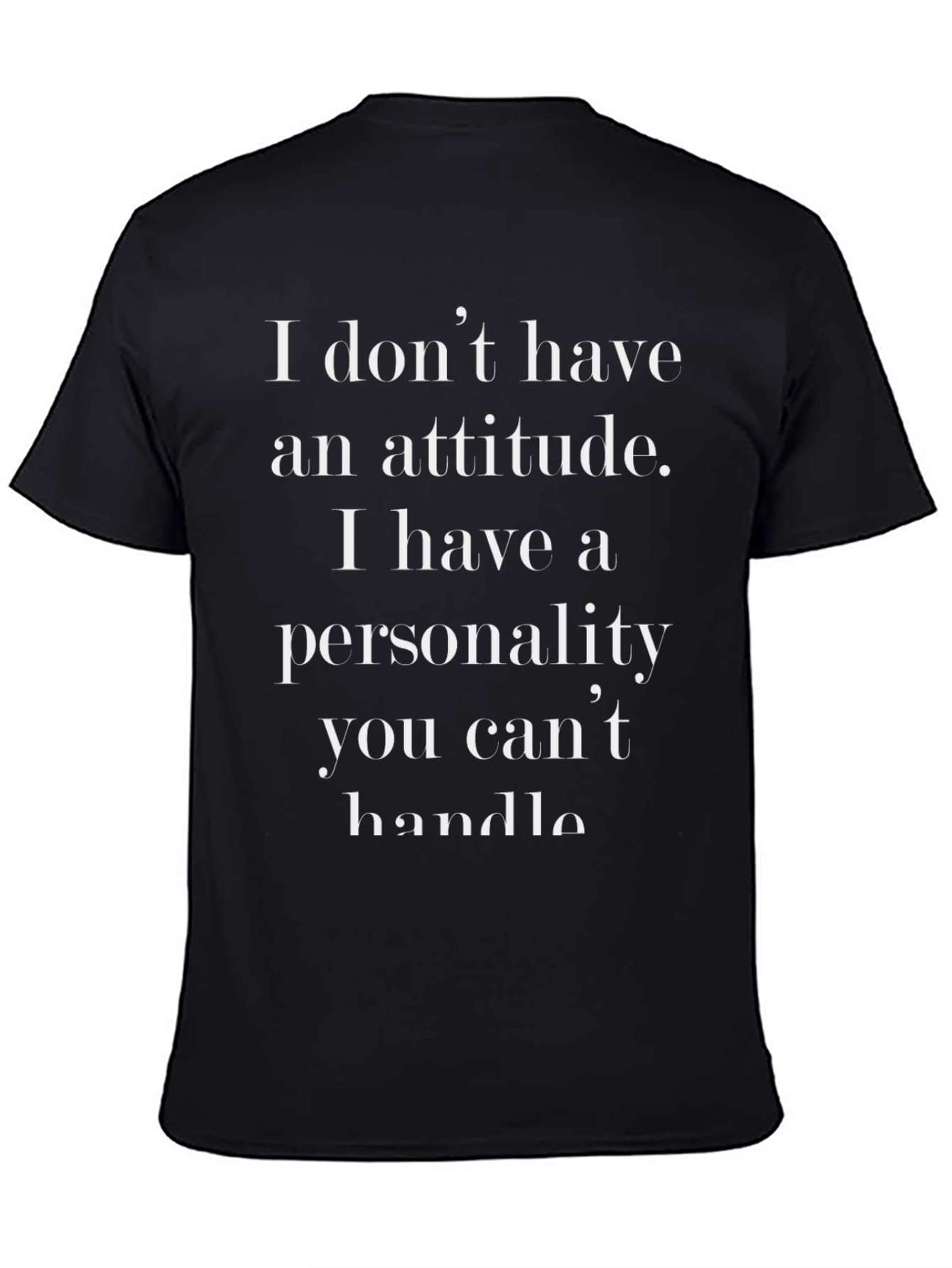 Sarcastic Personality T-Shirt: Attitude Statement Tee