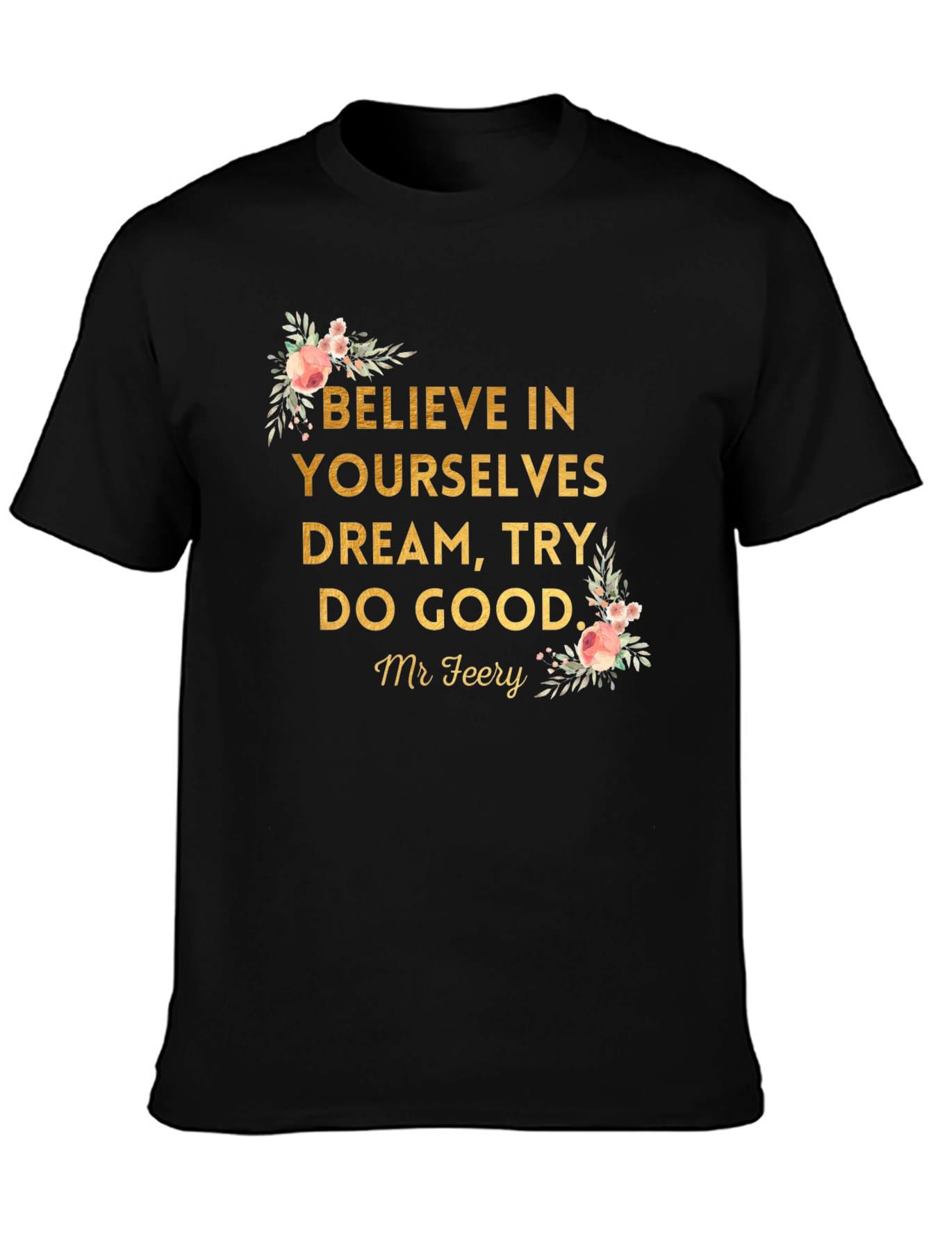 Believe in Yourselves Graphic Tee - Unisex T-Shirt