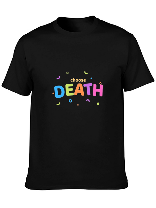 Choose Death Funny Graphic Tee