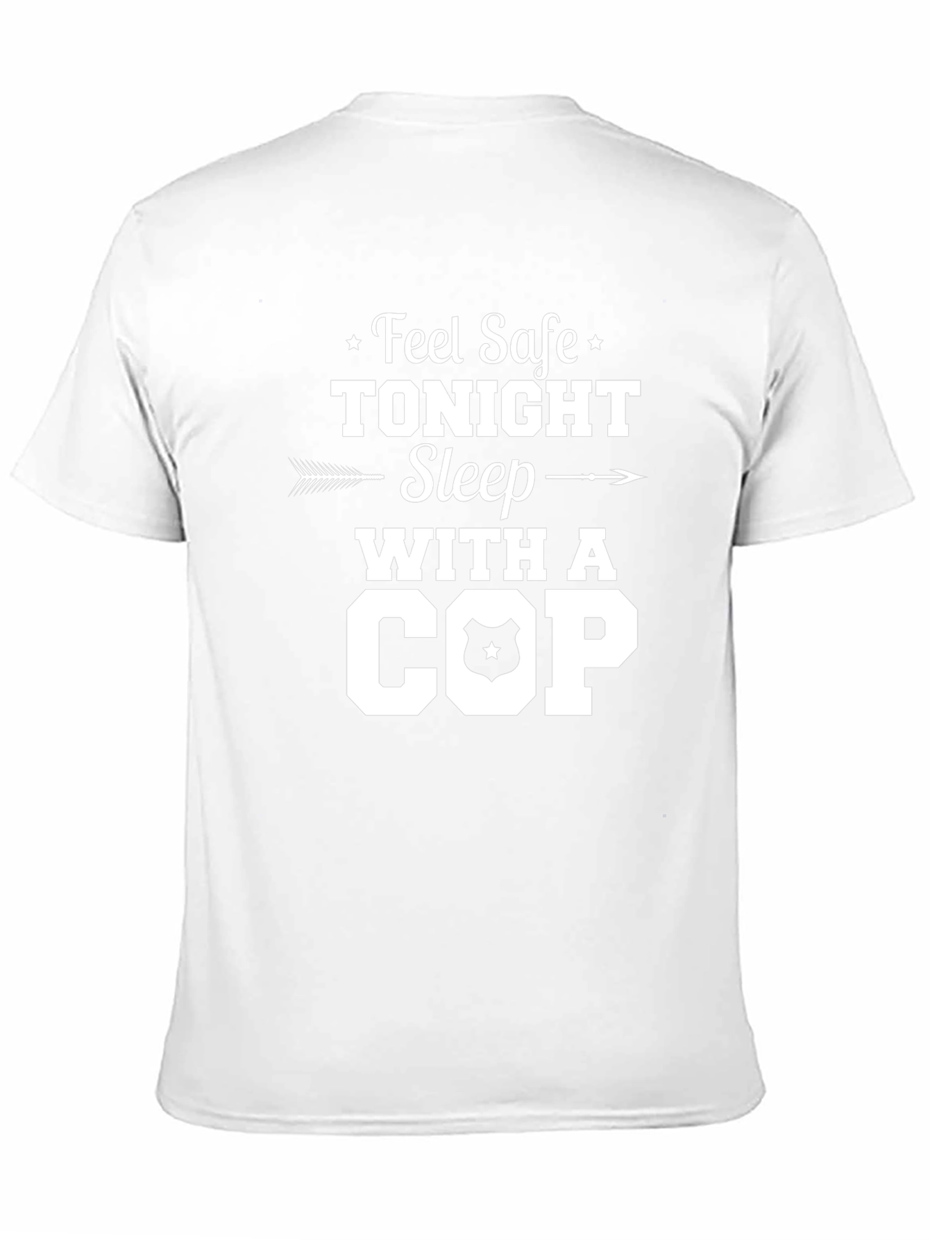Feel Safe Tonight Sleep With A Cop T-Shirt