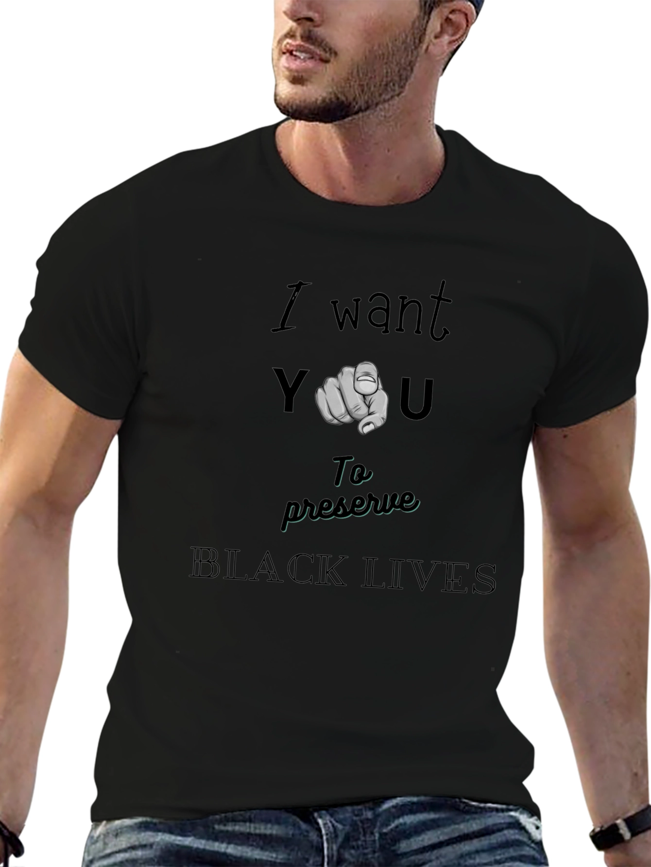 I Want You To Preserve Black Lives T-Shirt