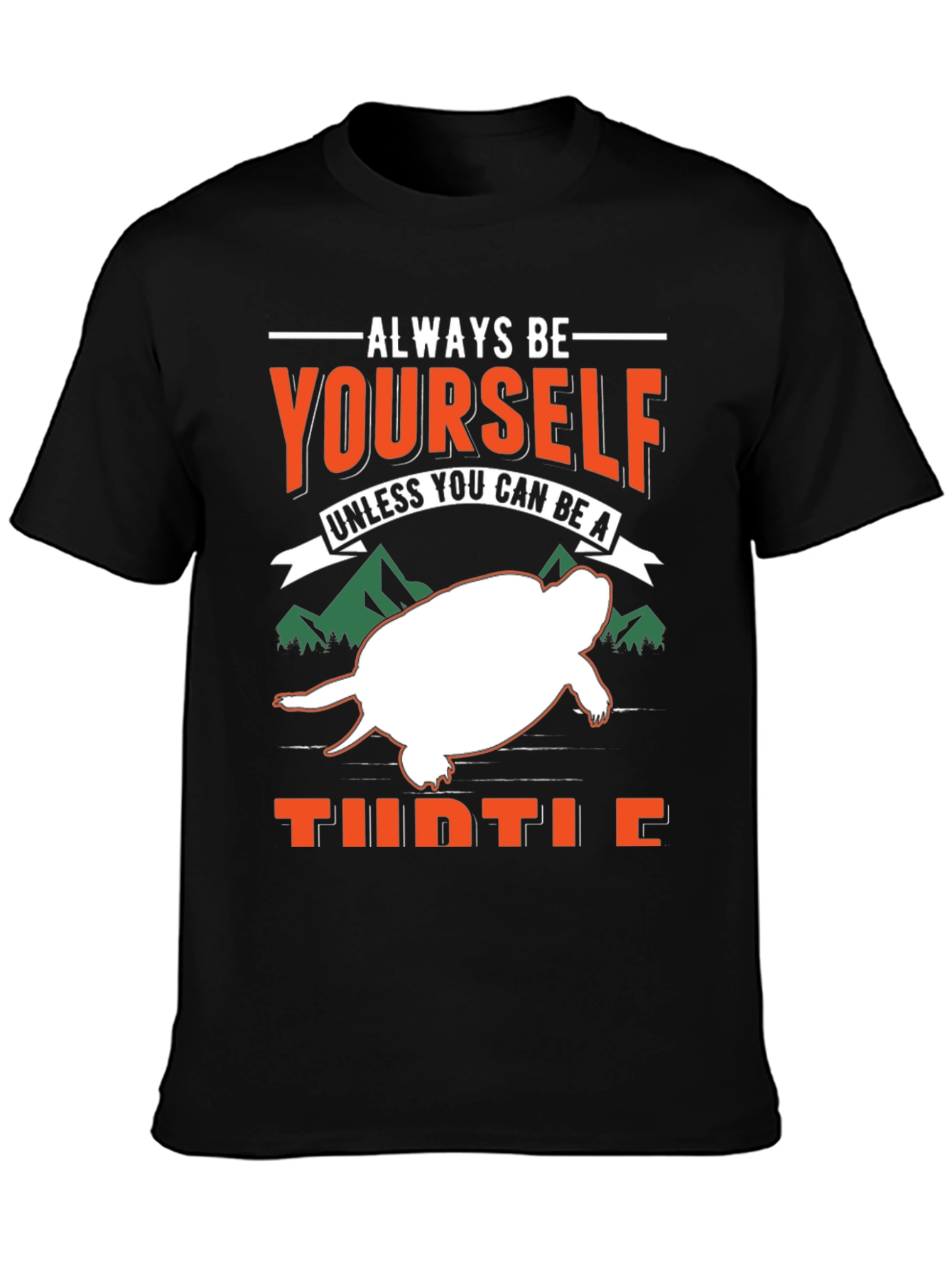 Always Be Yourself Unless Turtle T-Shirt