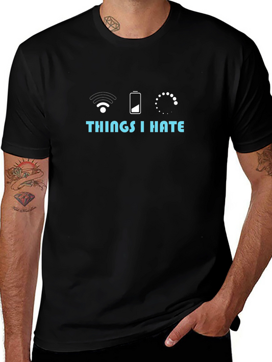 Things I Hate T-Shirt - Funny Geek Tee