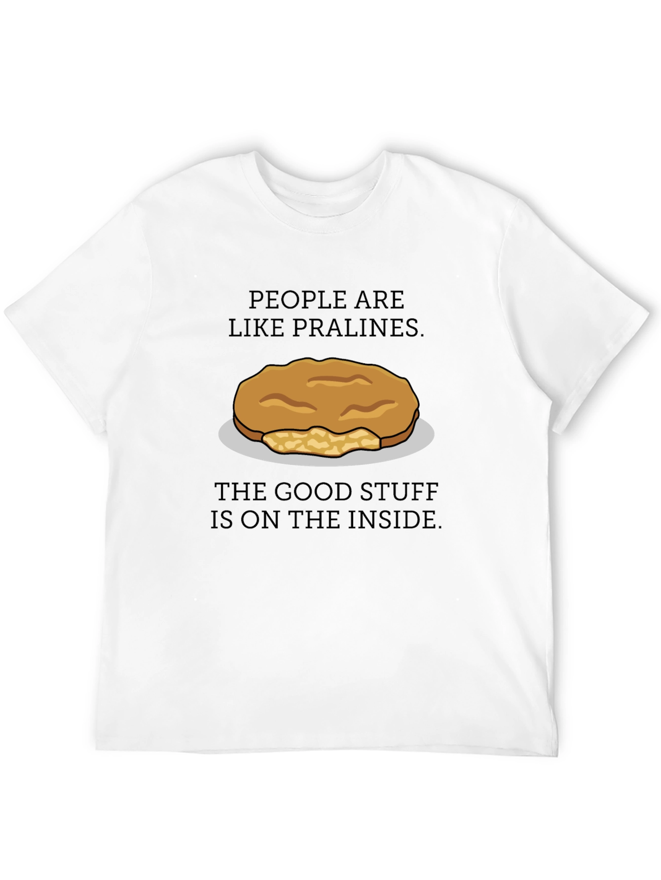Pralines Inside T-Shirt