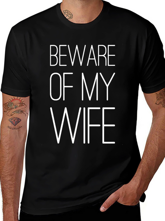 Beware of My Wife - Graphic Tee