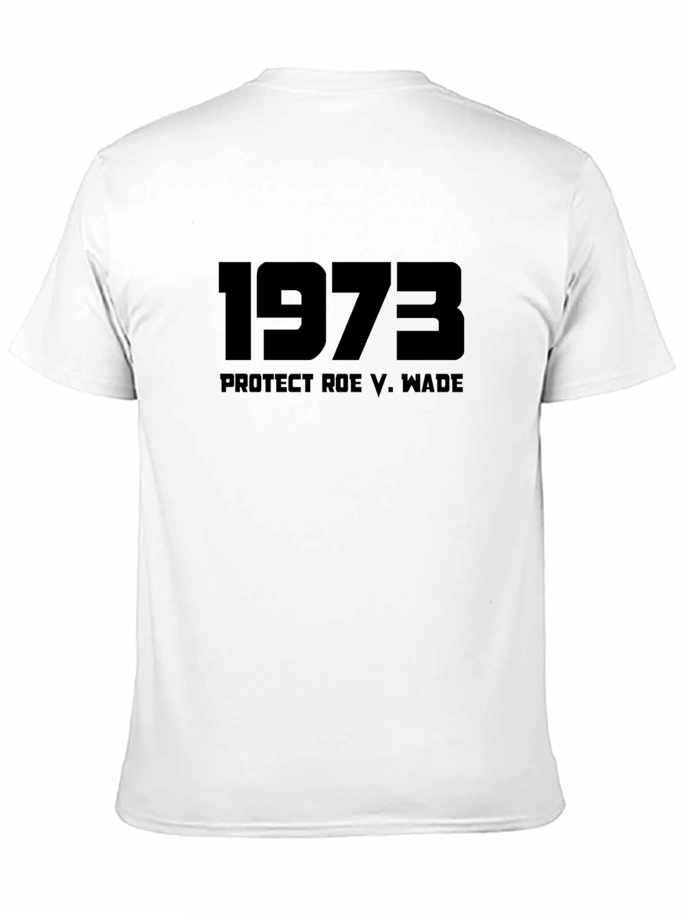1973 Protect Roe V. Wade T-Shirt
