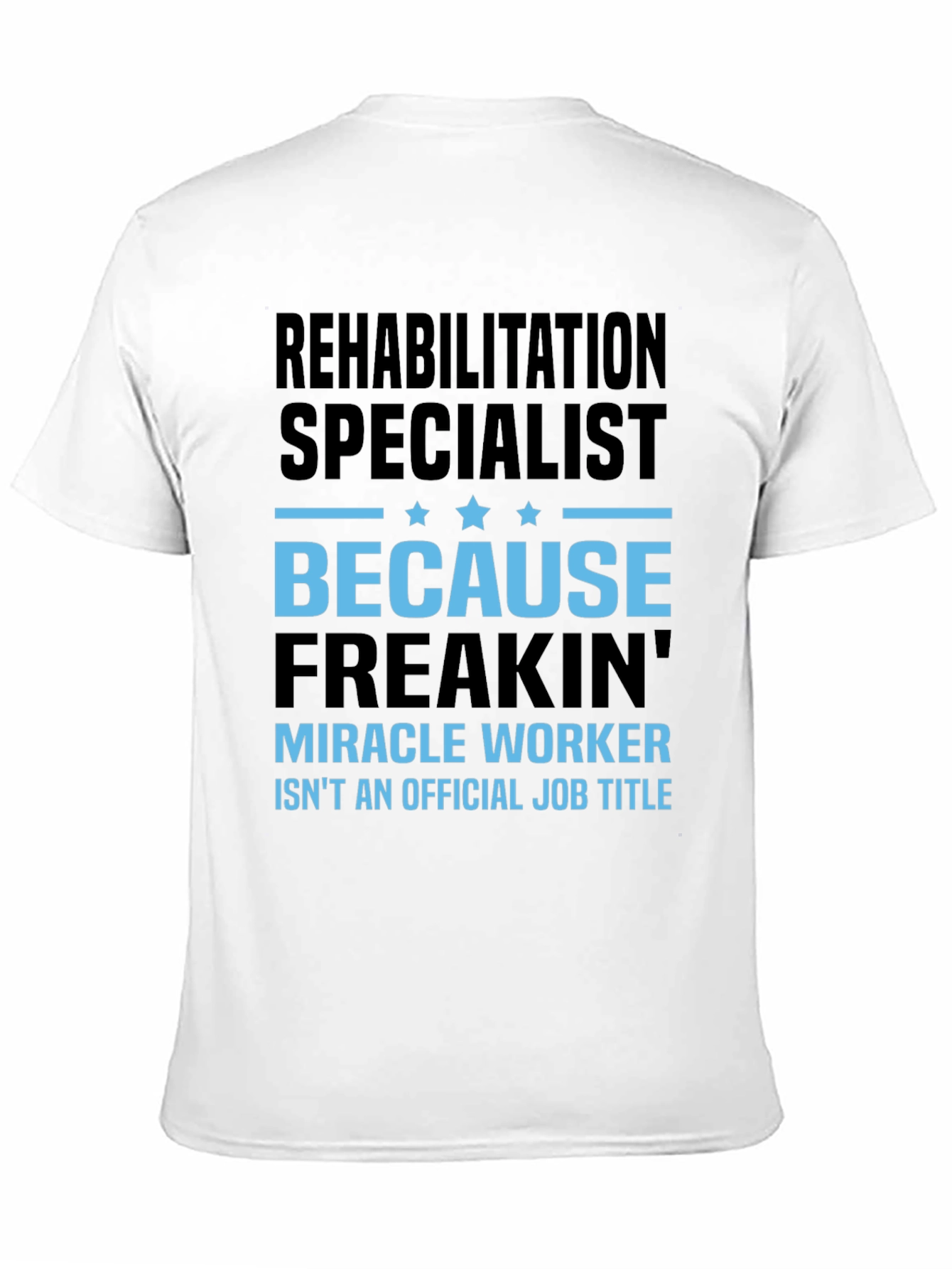 Rehabilitation Specialist Funny T-Shirt