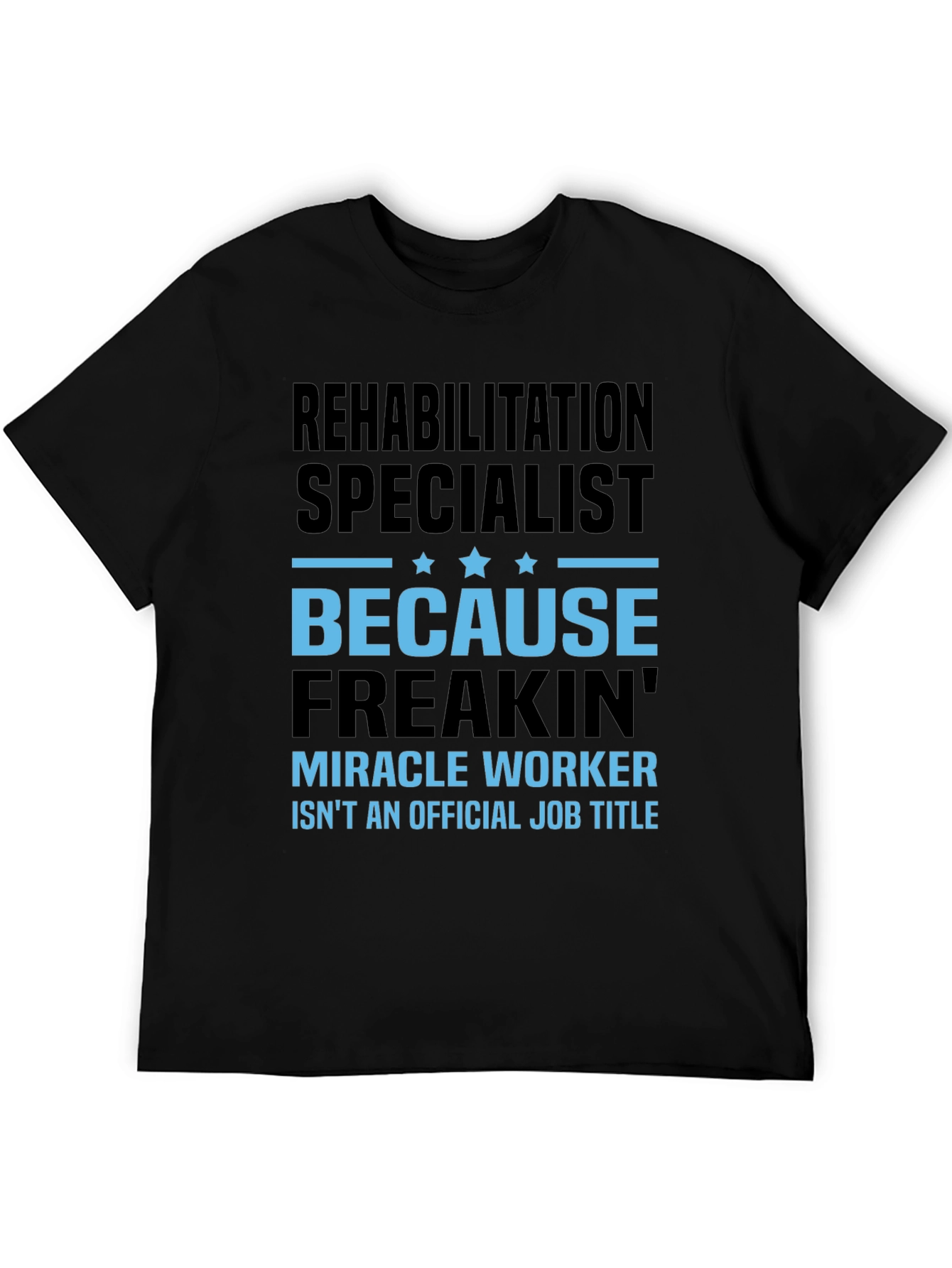 Rehabilitation Specialist Funny T-Shirt