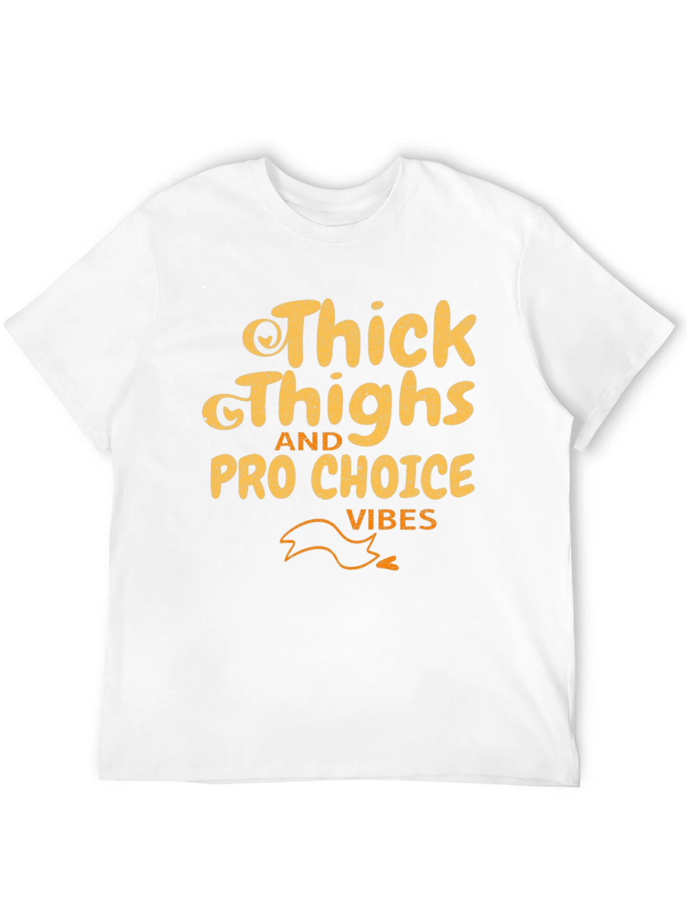 Thick Thighs Pro Choice Vibes Tee