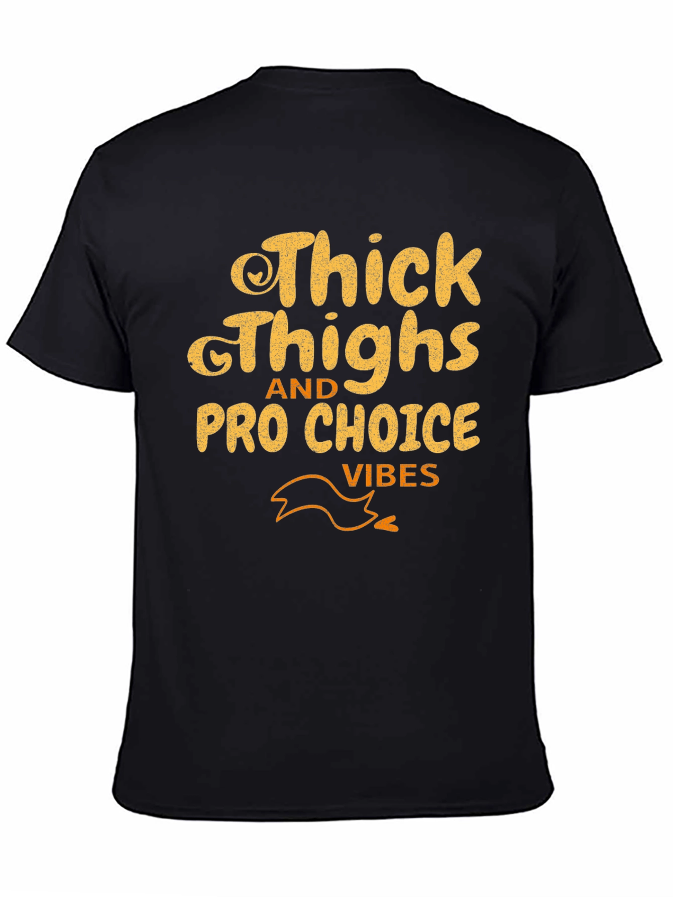 Thick Thighs Pro Choice Vibes Tee
