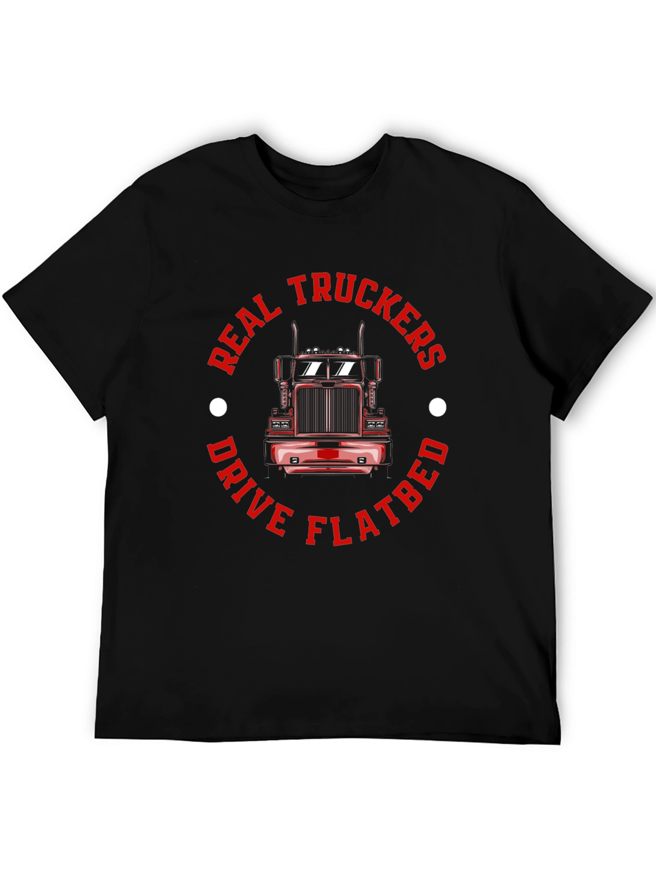 Real Truckers Drive Flatbed Black T-Shirt