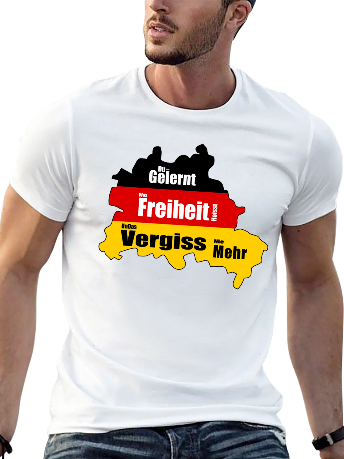 Germany Flag T-Shirt: Du Gelernt Freiheit Vergiss Nie Mehr