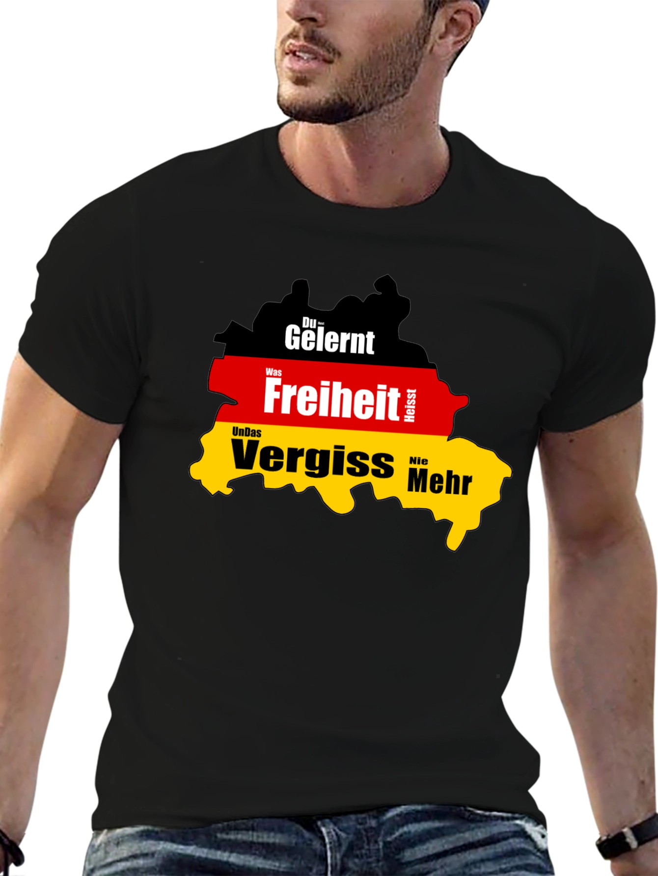 Germany Flag T-Shirt: Du Gelernt Freiheit Vergiss Nie Mehr