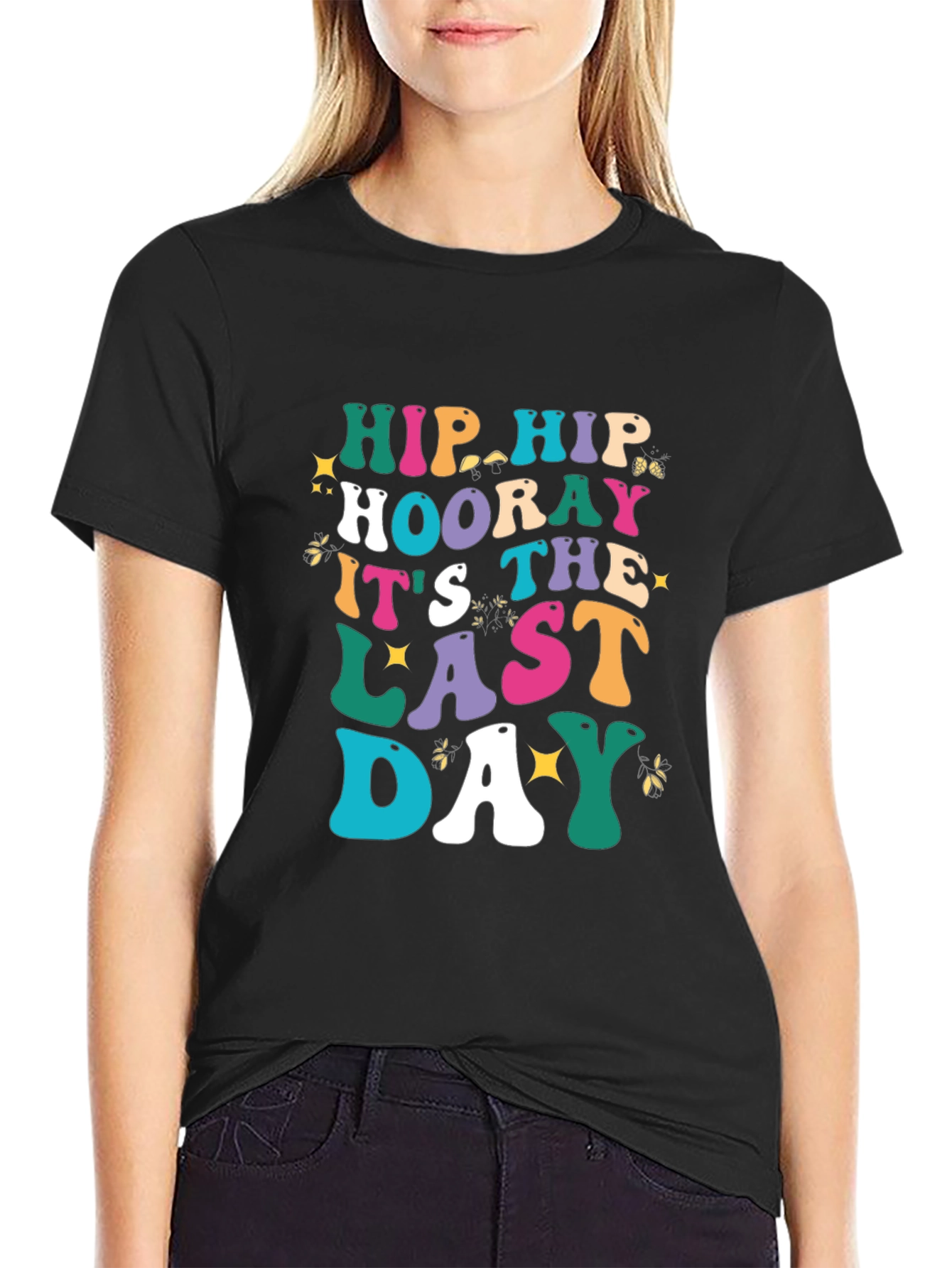Hip Hip Hooray Last Day T-Shirt