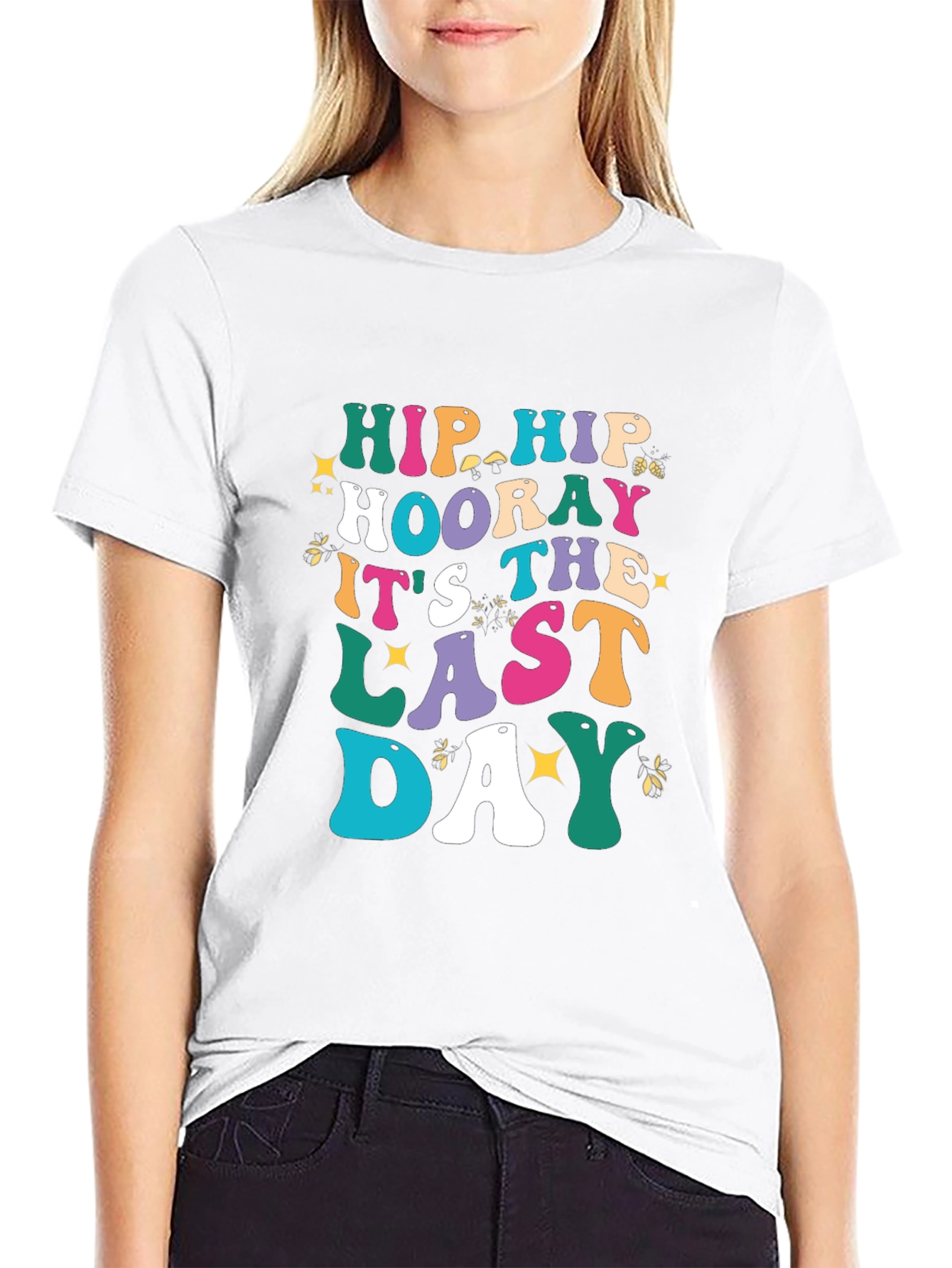 Hip Hip Hooray Last Day T-Shirt