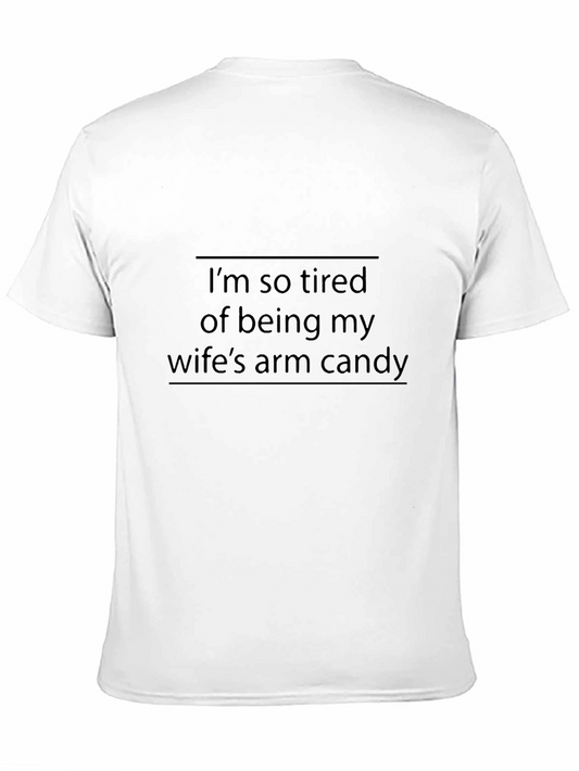 Tired of Arm Candy T-Shirt - Black Cotton Tee for Men