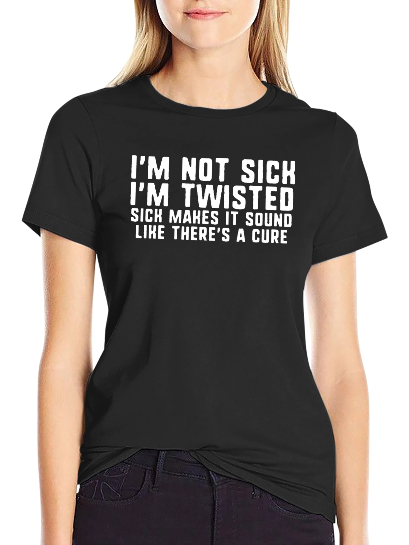 Im Not Sick Im Twisted Graphic Tee - Black