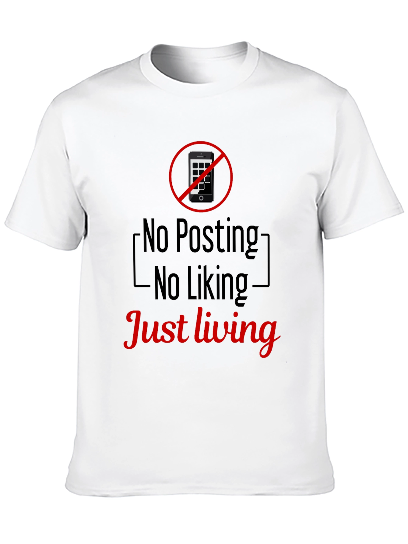No Posting No Liking Just Living T-Shirt