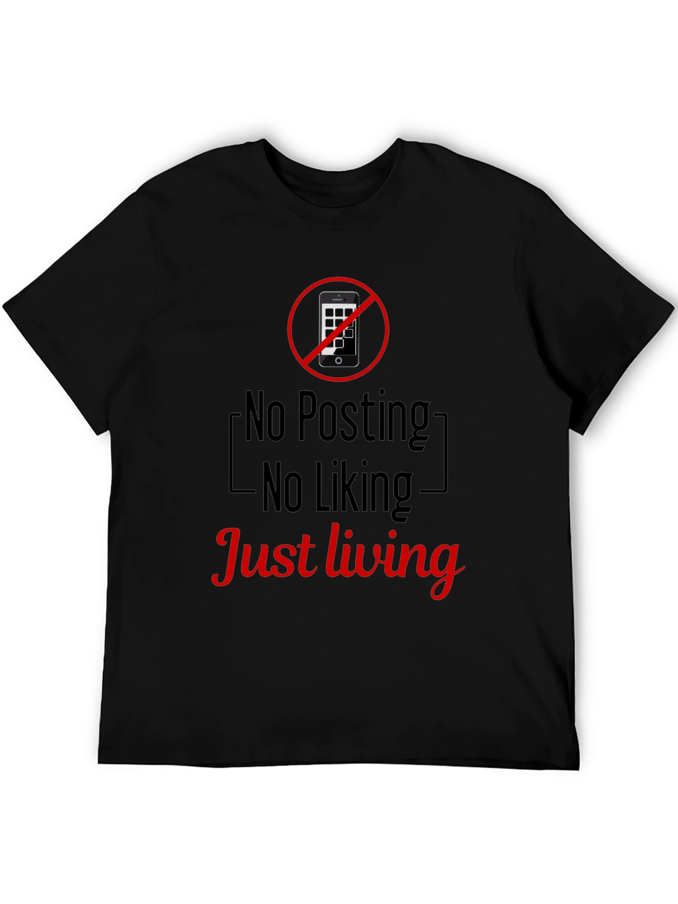 No Posting No Liking Just Living T-Shirt