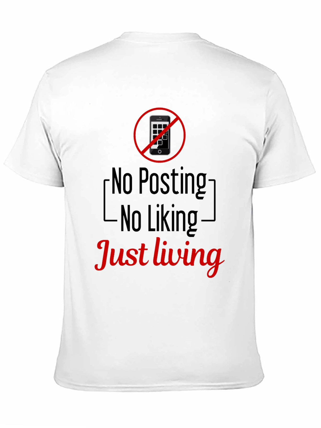 No Posting No Liking Just Living T-Shirt