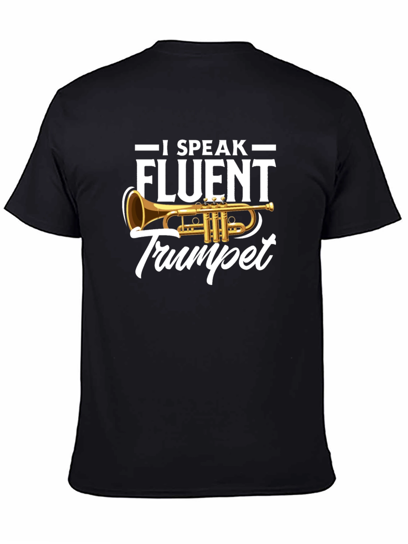 I Speak Fluent Trumpet Graphic T-Shirt