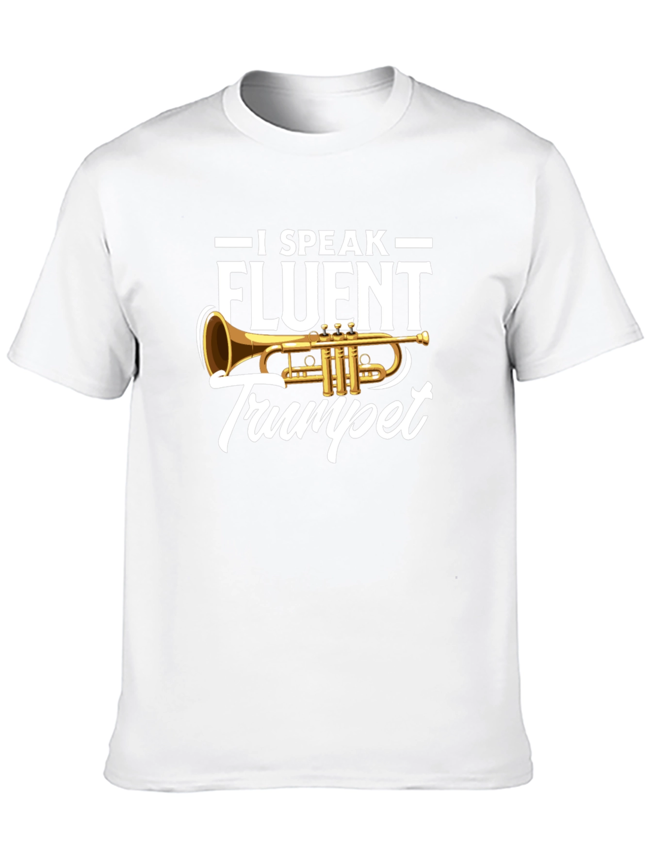 I Speak Fluent Trumpet Graphic T-Shirt