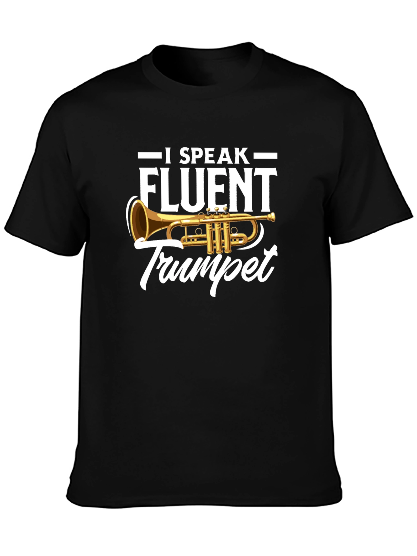 I Speak Fluent Trumpet Graphic T-Shirt