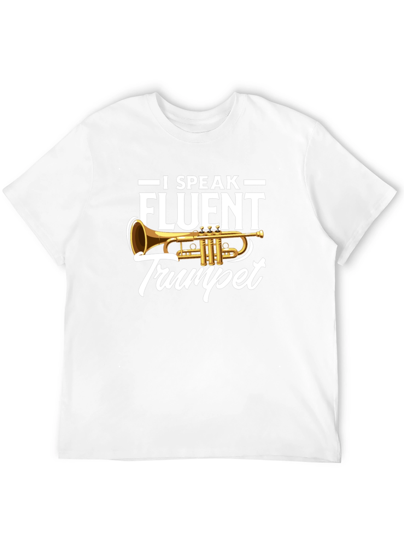 I Speak Fluent Trumpet Graphic T-Shirt