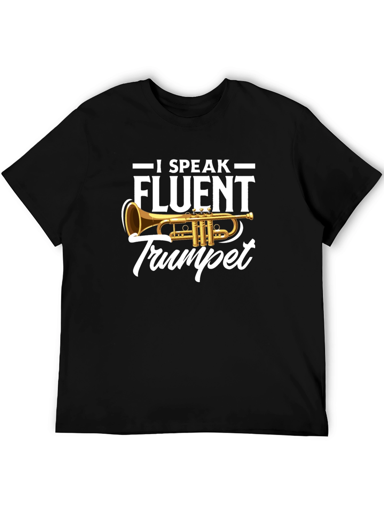 I Speak Fluent Trumpet Graphic T-Shirt