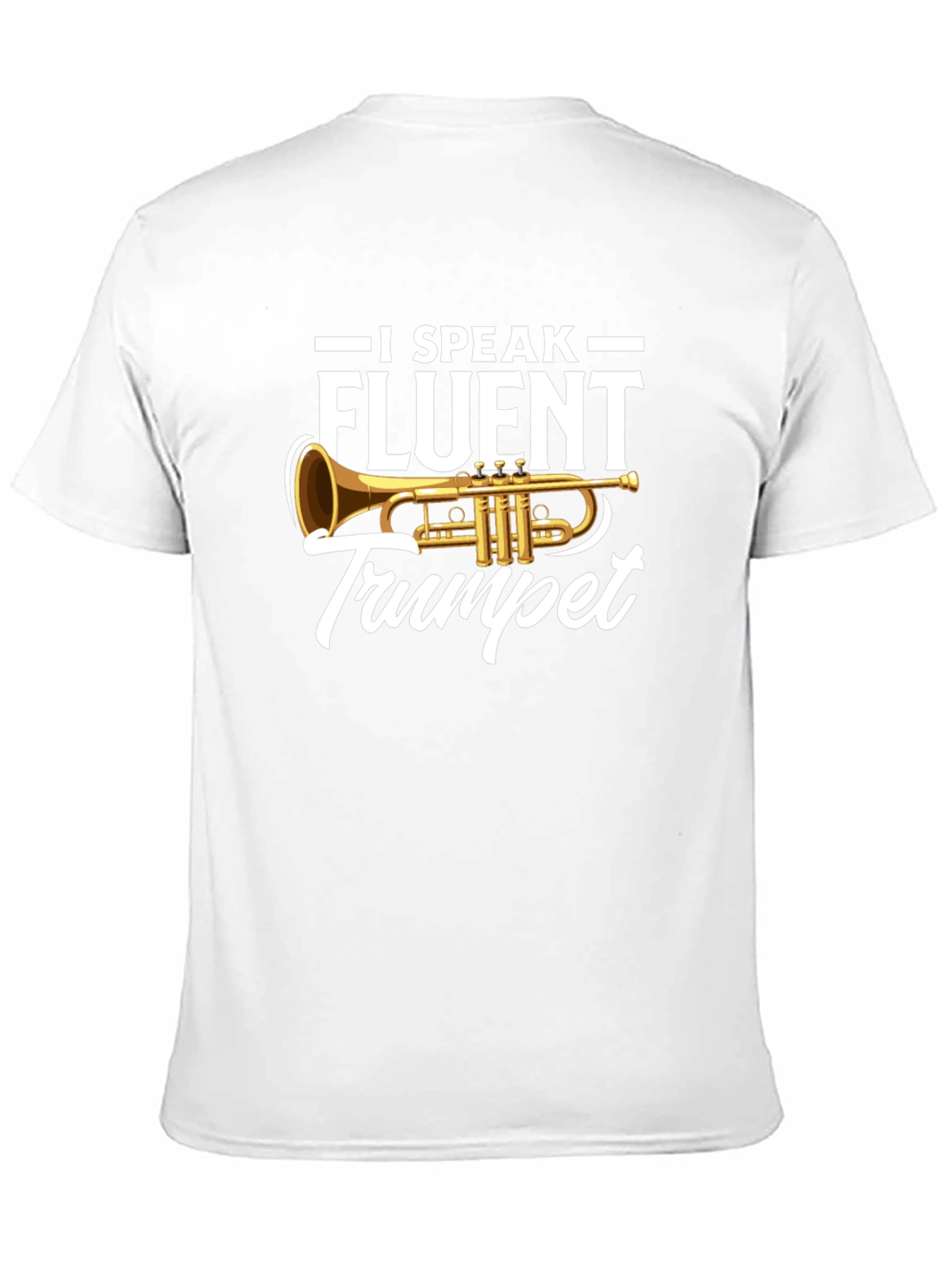 I Speak Fluent Trumpet Graphic T-Shirt