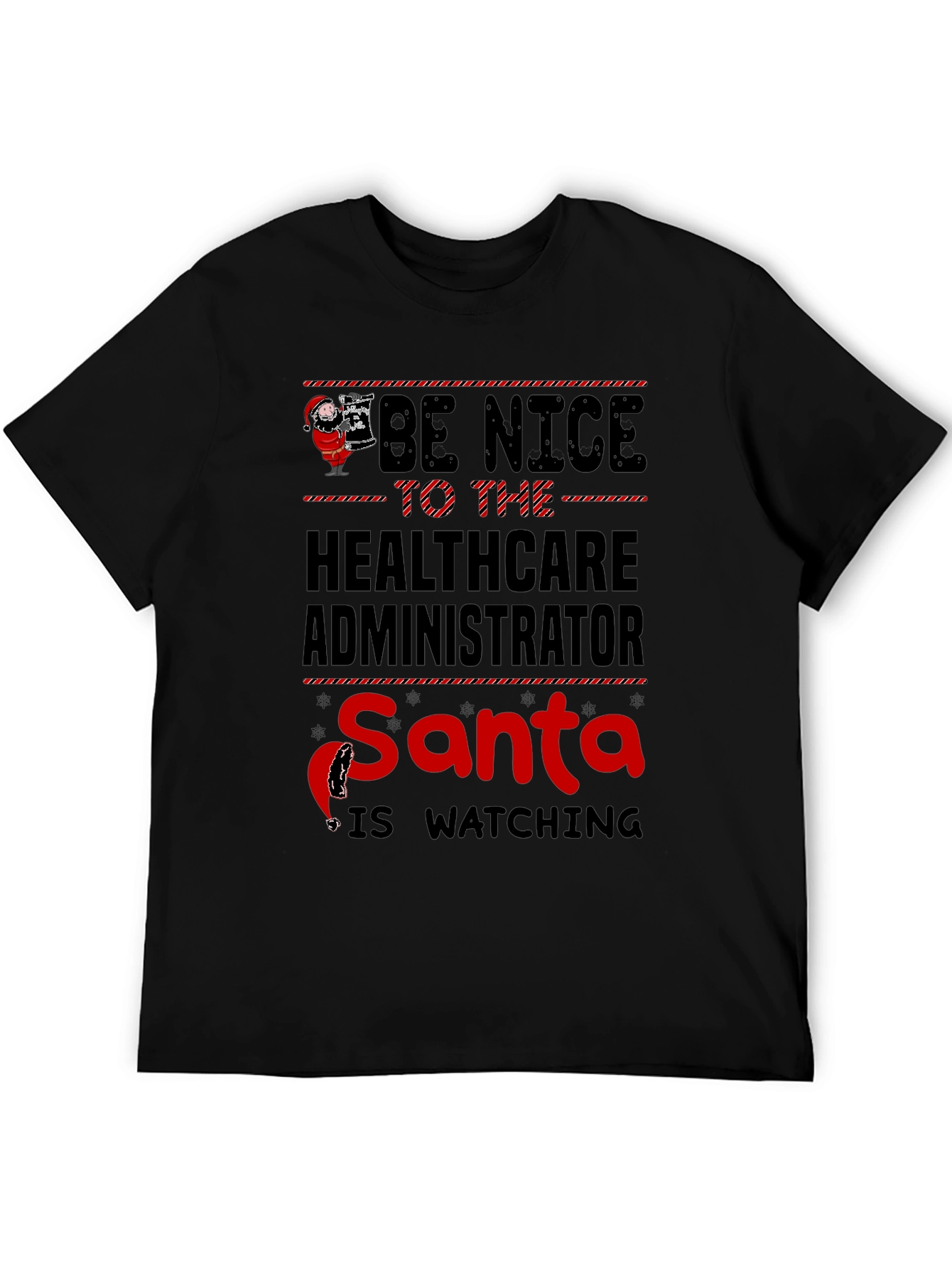 Be Nice to Healthcare Administrator Santa T-Shirt