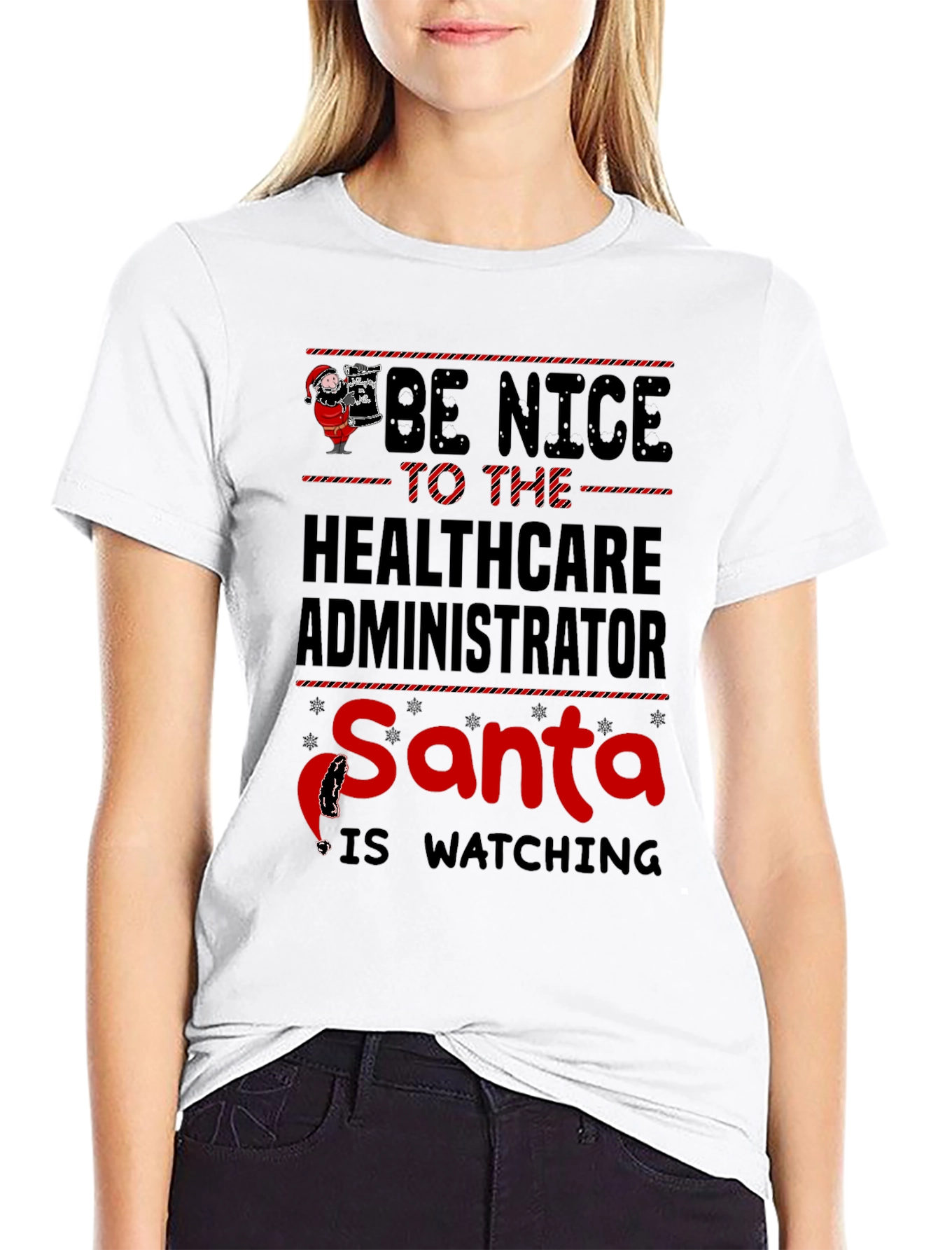Be Nice to Healthcare Administrator Santa T-Shirt