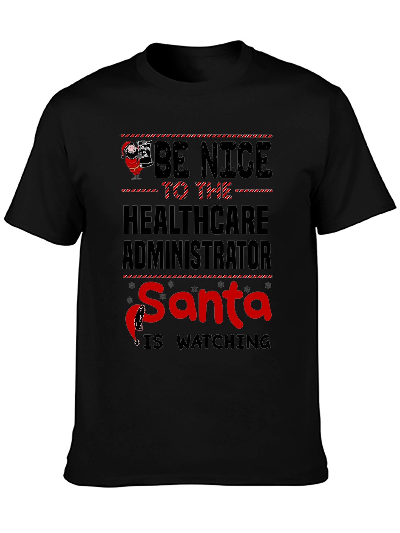 Be Nice to Healthcare Administrator Santa T-Shirt