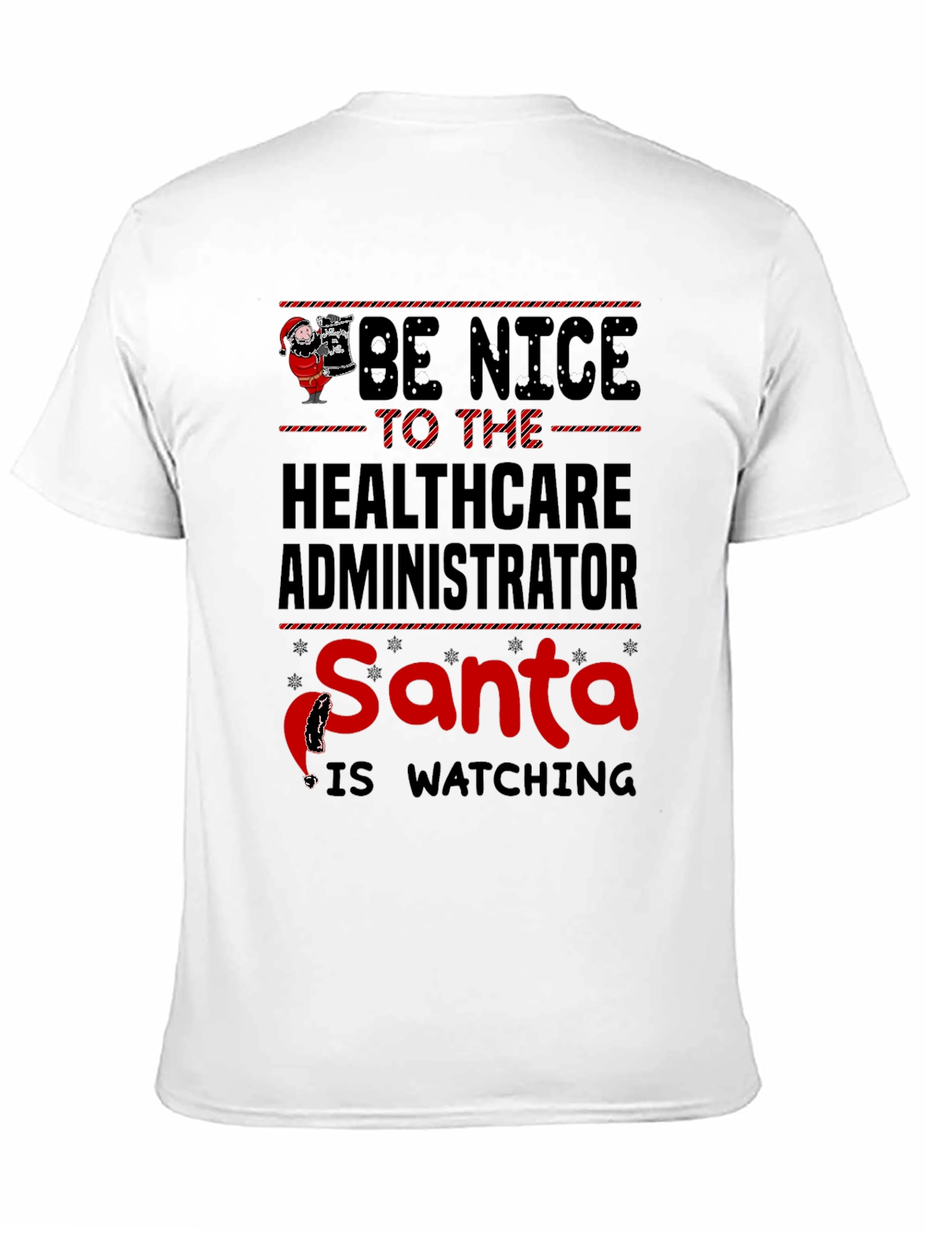 Be Nice to Healthcare Administrator Santa T-Shirt
