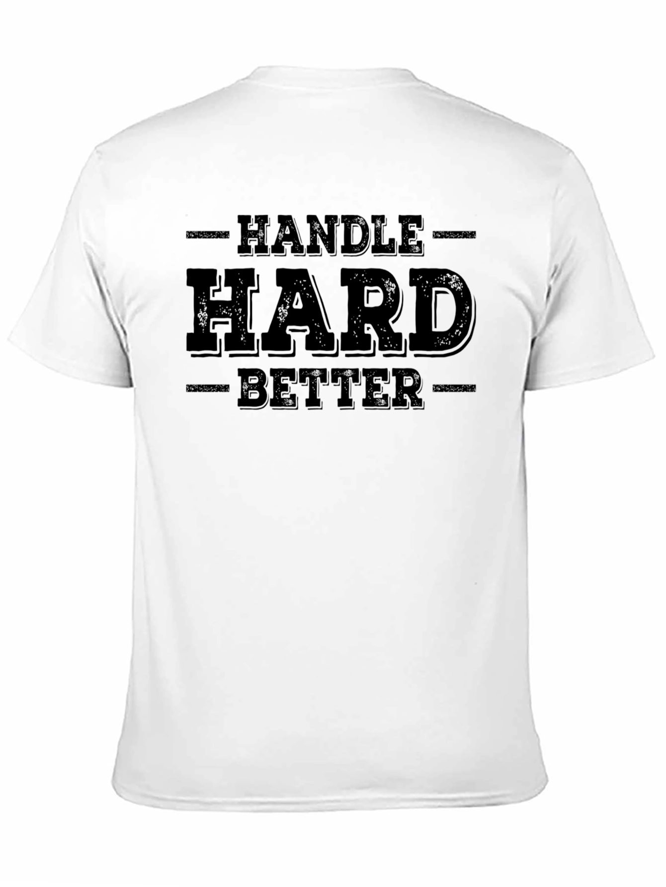 Handle Hard Better Graphic T-Shirt