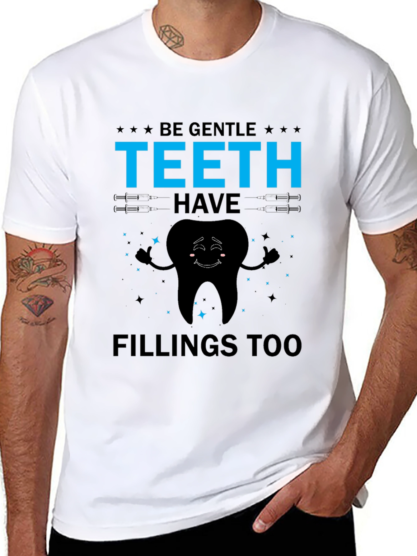 Be Gentle Teeth Have Fillings Too Graphic Tee