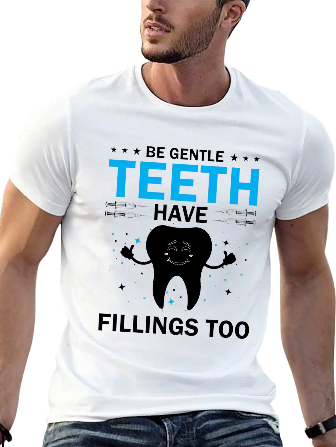 Be Gentle Teeth Have Fillings Too Graphic Tee